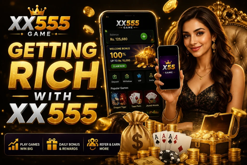 Get Rich Using XX555 Game